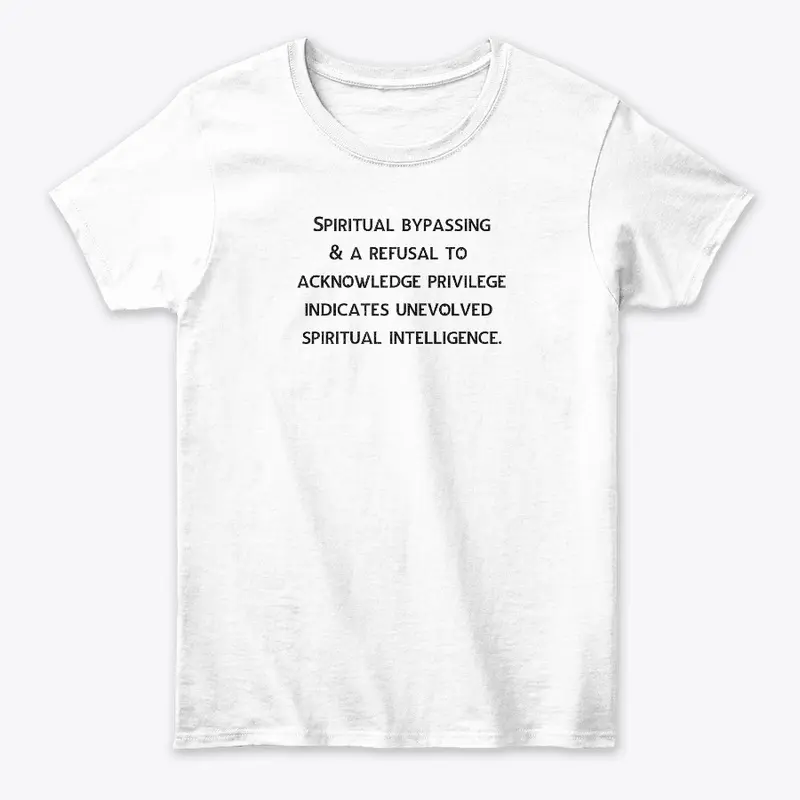 Spiritual Bypassing Tee