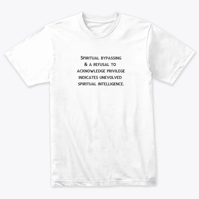 Spiritual Bypassing Tee