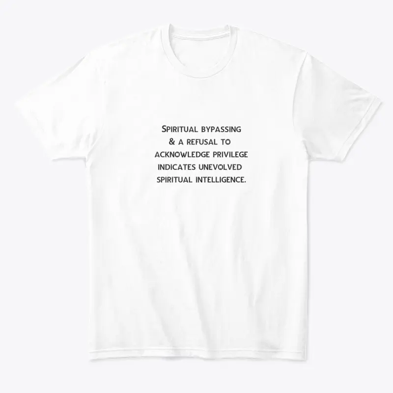 Spiritual Bypassing Tee